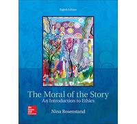 The Moral of the Story: An Introduction to Ethics (PHILOSOPHY & RELIGION)