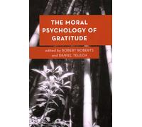 The Moral Psychology of Gratitude: Volume 9 (Moral Psychology of the Emotions)