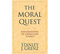 The Moral Quest: Foundations of Christian Ethics