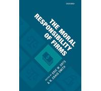 The Moral Responsibility of Firms