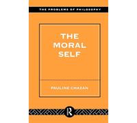 The Moral Self (Problems of Philosophy) – Routledge