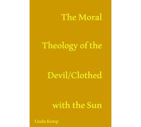 The Moral Theology of the Devil/ Clothed With The Sun
