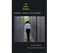 The Moral Triangle: Germans, Israelis, Palestinians