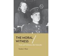 The Moral Witness: Trials and Testimony after Genocide (Corpus Juris: The Humanities in Politics and Law)