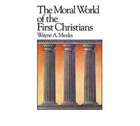 The Moral World of the First Christians: 06 (Library of Early Christianity)