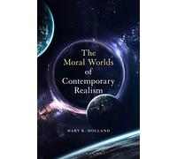 The Moral Worlds of Contemporary Realism