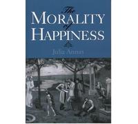 The Morality of Happiness by Julia Annas 9780195096521 | Brand New