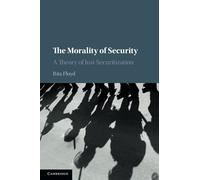 The Morality of Security: A Theory of Just Securitization