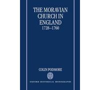 The Moravian Church in England, 1728-1760 (Oxford Historical Monographs)