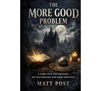 The More Good Problem: A Look into the Religion of Inaccuracies and Good Feelings