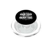 The More Hair I Lose The More Head I Get Meme PopSockets PopGrip for MagSafe