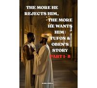 THE MORE HE REJECTS HIM, THE MORE HE WANTS HIM | TUFON & OBEN’S STORY |PART 1- 8