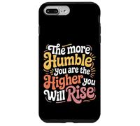 The More Humble You Are The Higher You Will Rise - Case for iPhone 7 Plus/8 Plus