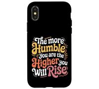 The More Humble You Are The Higher You Will Rise - Case for iPhone X/XS
