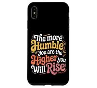 The More Humble You Are The Higher You Will Rise - Case for iPhone XS Max