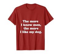 The more I know men, the more I like my dog funny dog lovers T-Shirt