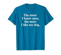 The more I know men, The more I like my dog | Funny Styles T-Shirt