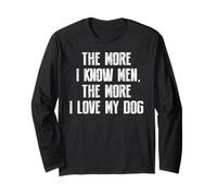 The More I Know Men The More I Love My Dog Long Sleeve T-Shirt