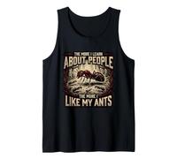 The More I Learn About People I Like My Ants Tank Top