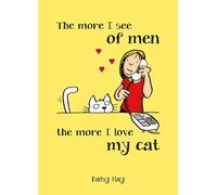 The More I See of Men, the More I Love My Cat