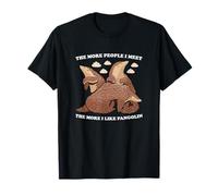 The More People I Meet The More I Like Pangolins Pangolins T-Shirt