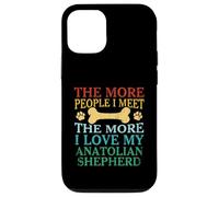 The More People I Meet The More I Love My Anatolian Shepherd Case for iPhone 12/12 Pro