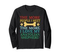 The More People I Meet The More I Love My Anatolian Shepherd Long Sleeve T-Shirt