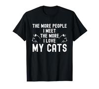 The More People I Meet The More I Love My Cats T-Shirt