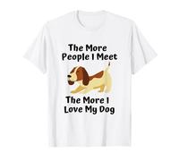 The more people I meet, the more I love my dog cute slogan T-Shirt