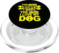 The More People I Meet The More I Love My Dog PopSockets PopGrip for MagSafe