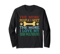 The More People I Meet The More I Love My Irish Wolfhound Long Sleeve T-Shirt