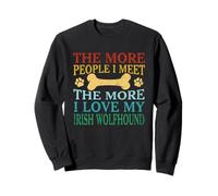 The More People I Meet The More I Love My Irish Wolfhound Sweatshirt
