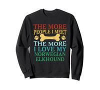 The More People I Meet The More I Love My Norwegian Elkhound Sweatshirt