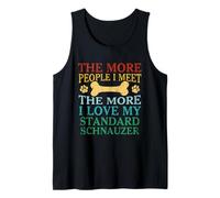 The More People I Meet The More I Love My Standard Schnauzer Tank Top