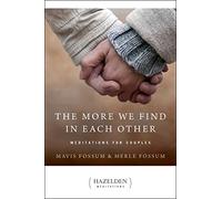 The More We Find In Each Other: Meditations for Couples (Hazelden Meditations)