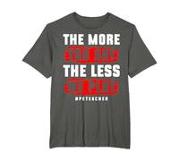 The More You Say The Less We Play PE Teacher T-Shirt