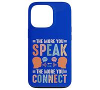 The More You Speak, The More You Connect Case for iPhone 13 Pro