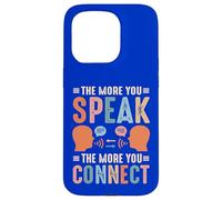 The More You Speak, The More You Connect Case for iPhone 15 Pro