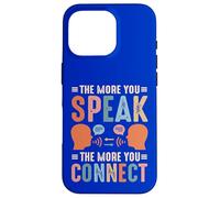 The More You Speak, The More You Connect Case for iPhone 16 Pro
