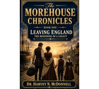 The Morehouse Chronicles - Book 1: Leaving England