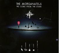 The Morganatics - We Come From The Stars
