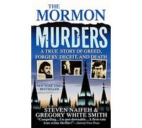 The Mormon Murders: A True Story of Greed, Forgery, Deceit and Death