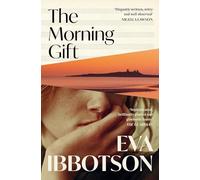 The Morning Gift: A modern classic of unexpected love during World War II