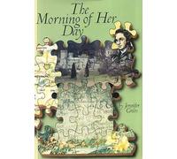 The Morning of Her Day: The Story of Mary Morgan, Hanged in Wales in 1805 for the Murder of Her Bastard Child