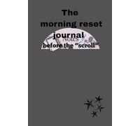 The morning reset journal before the scroll