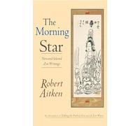 The Morning Star: New and Selected Zen Writings