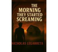 The Morning They Started Screaming (The Death Valley Murders)