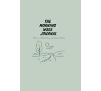 The Morning Walk Journal: 90 Days of Mindful Steps and Eastern Wisdom