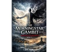 The Morningstar Gambit: Blood of the Ancients Book II