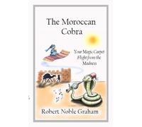 The Moroccan Cobra: Your Magic Carpet Flight from the Madness